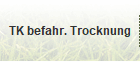 TK befahr. Trocknung